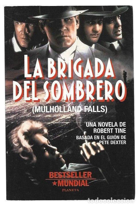 Libri di seconda mano: BRIGADA DEL SOMBRERO - LA (MULHOLLAND FALLS) - TINE, ROBERT (BASADO EN EL GUION DE PETE DEXTER)