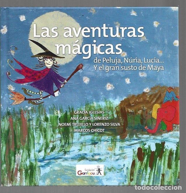 Libri di seconda mano: AVENTURAS MAGICAS DE PELUJA, NURIA, LUCIA Y EL GRAN SUSTO DE MAYA - LAS - IGLESIAS, GRACIA / ANA GAR