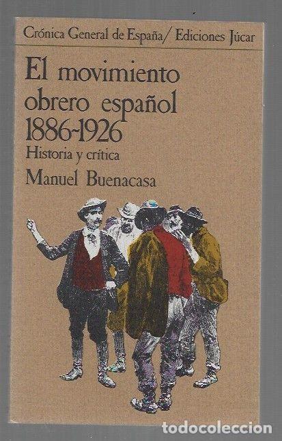 Libri di seconda mano: MOVIMIENTO OBRERO ESPA&Ntilde;OL - EL. 1886-1926 HISTORIA Y CRITICA - BUENACASA, MANUEL