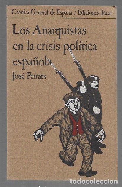 books: ANARQUISTAS EN LA CRISIS POLITICA ESPA&Ntilde;OLA - LOS - PEIRATS, JOSE