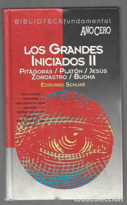Libri di seconda mano: LOS GRANDES INICIADOS II: PITAGORAS, PLATON, JESUS, ZOROASTRO, BUDA - SCHURE, EDOUARD