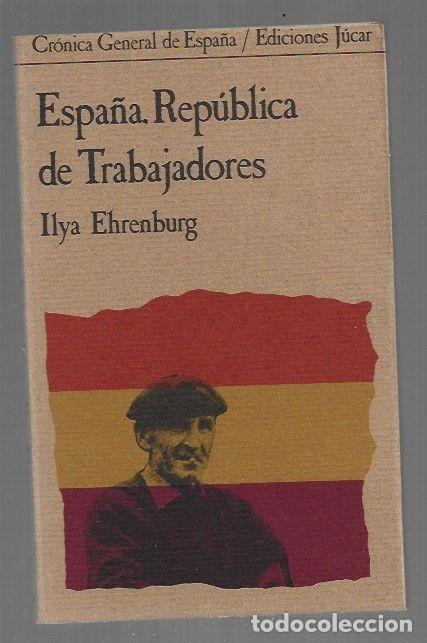 Livros em segunda m&atilde;o: ESPA&Ntilde;A, REPUBLICA DE TRABAJADORES - EHRENBURG, ILYA