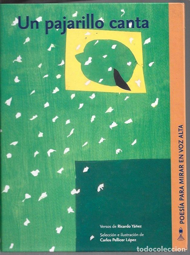 Livros em segunda m&atilde;o: PAJARILLO CANTA - UN - YA&Ntilde;EZ, RICARDO (SELECCION E ILUSTRACION CARLOS PELLICER LOPEZ)