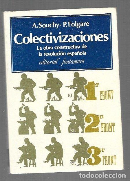 Livros em segunda m&atilde;o: COLECTIVIZACIONES. LA OBRA CONSTRUCTIVA DE LA REVOLUCION ESPA&Ntilde;OLA - A. SOUCHY Y P. FOLGARE