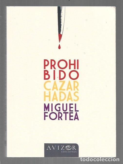 books: PROHIBIDO CAZAR HADAS - FORTEA, MIGUEL