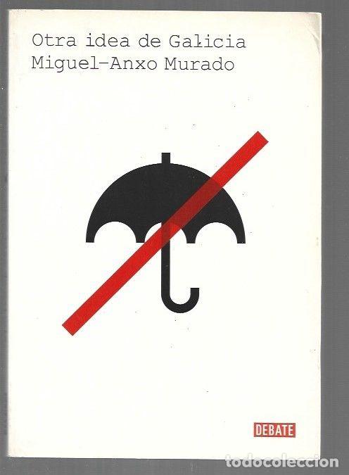Livros em segunda m&atilde;o: OTRA IDEA DE GALICIA - MURADO, MIGUEL-ANXO
