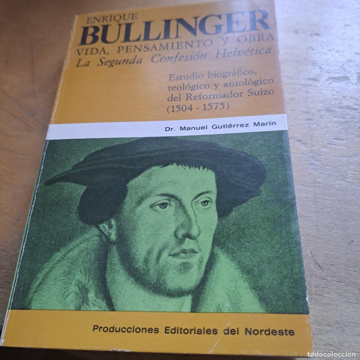 Libri di seconda mano: ENRIQUE BULLINGER. VIDA, PENSAMIENTO Y OBRA. LA SEGUNDA CONFESI&Oacute;N HELV&Eacute;TICA GUTI&Eacute;RREZ MAR&Iacute;N, Manuel