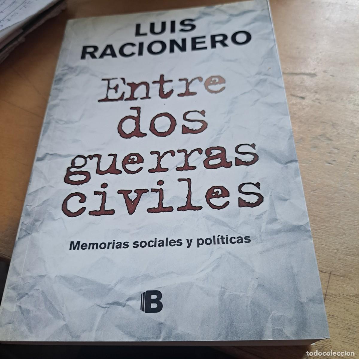 Libros: Entre dos guerras civiles. Memorias sociales y pol&iacute;ticas Luis Racionero MUY BUEN ESTADO Ediciones