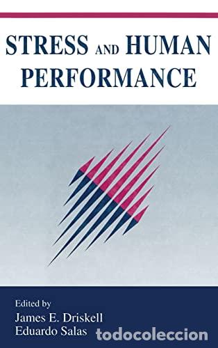Libros: Stress and Human Performance - Driskell, James E. [Editor]; Salas, Eduardo [Editor]