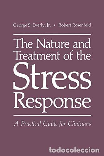 Libros: The Nature and Treatment of the Stress Response: A Practical Guide for Clinicians - George S. Everly