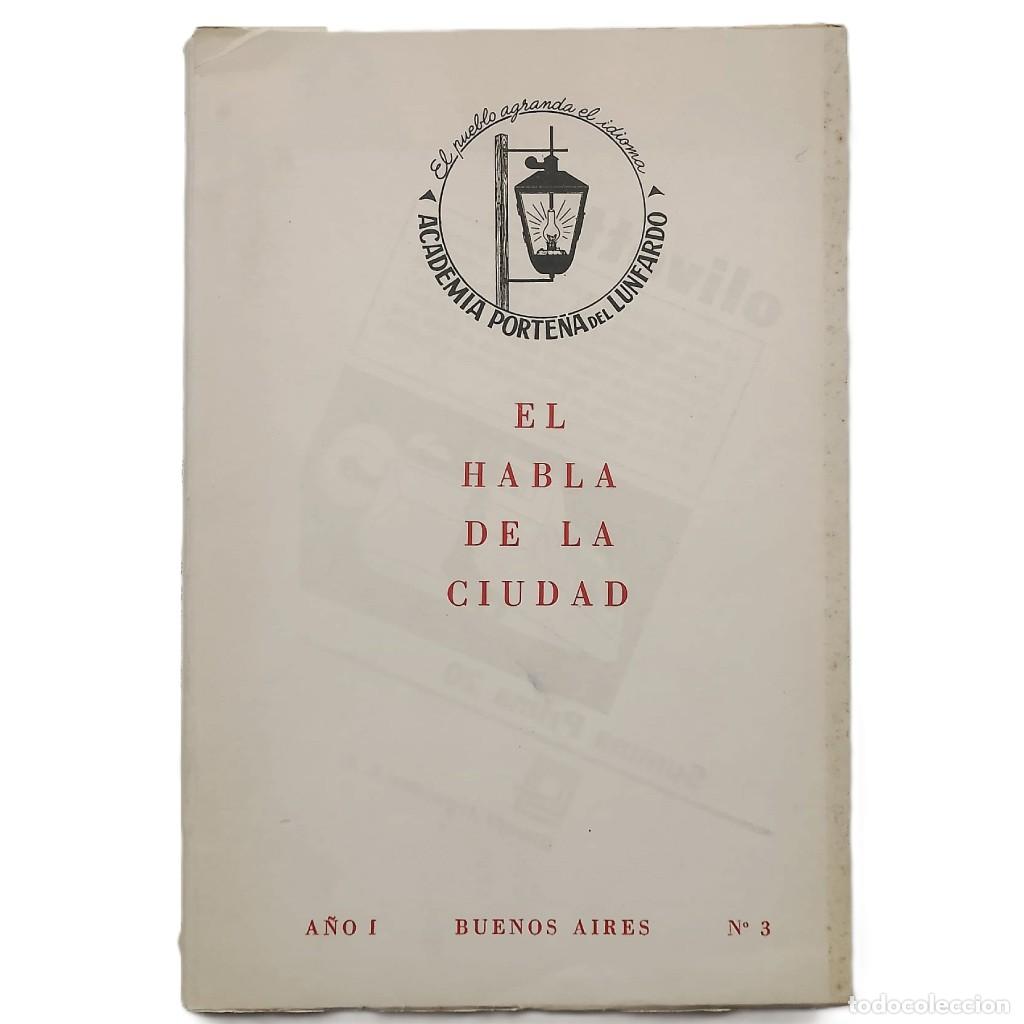 Libros: BOLET&Iacute;N DE LA ACADEMIA PORTE&Ntilde;A DEL LUNFARDO. Tomo I- N&ordm; 3. EL HABLA DE LA CIUDAD
