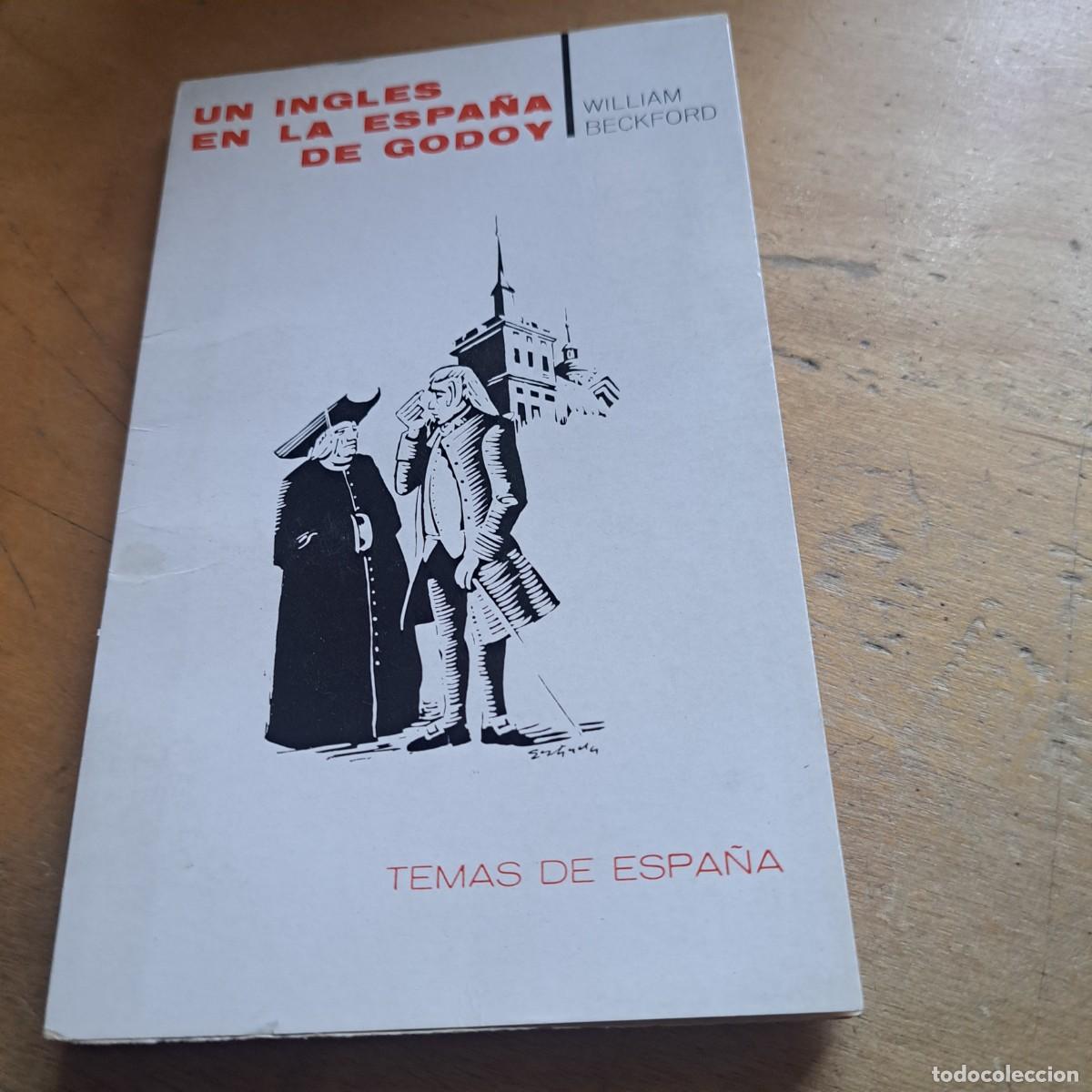 Libros: UN INGL&Eacute;S EN LA ESPA&Ntilde;A DE GODOY Beckford. William MUY BUEN ESTADO Encuadernaci&oacute;n de tapa blanda.
