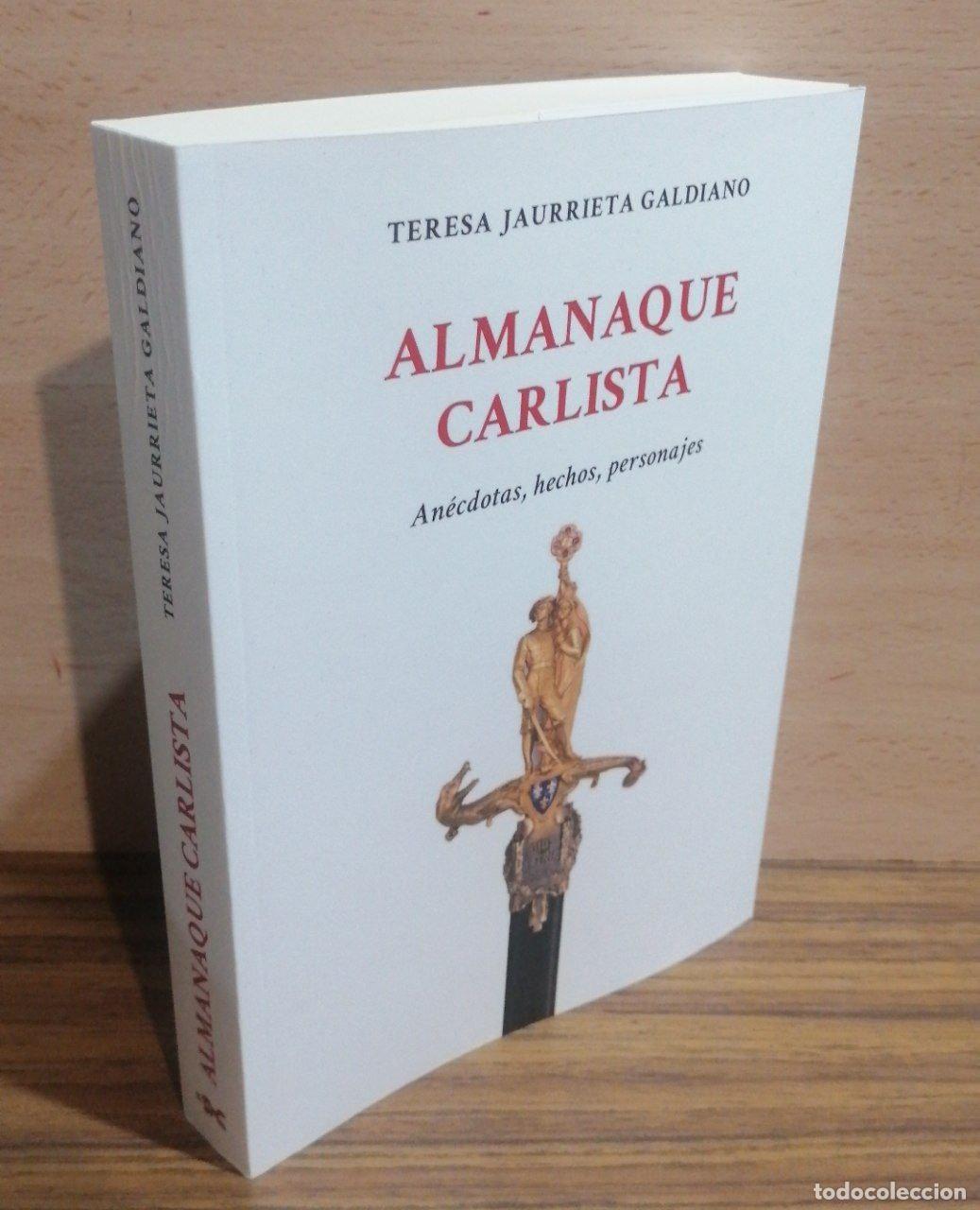 books: JAURRIETA GALDIANO, Teresa - ALMANAQUE CARLISTA. AN&Eacute;CDOTAS, HECHOS, PERSONAJES