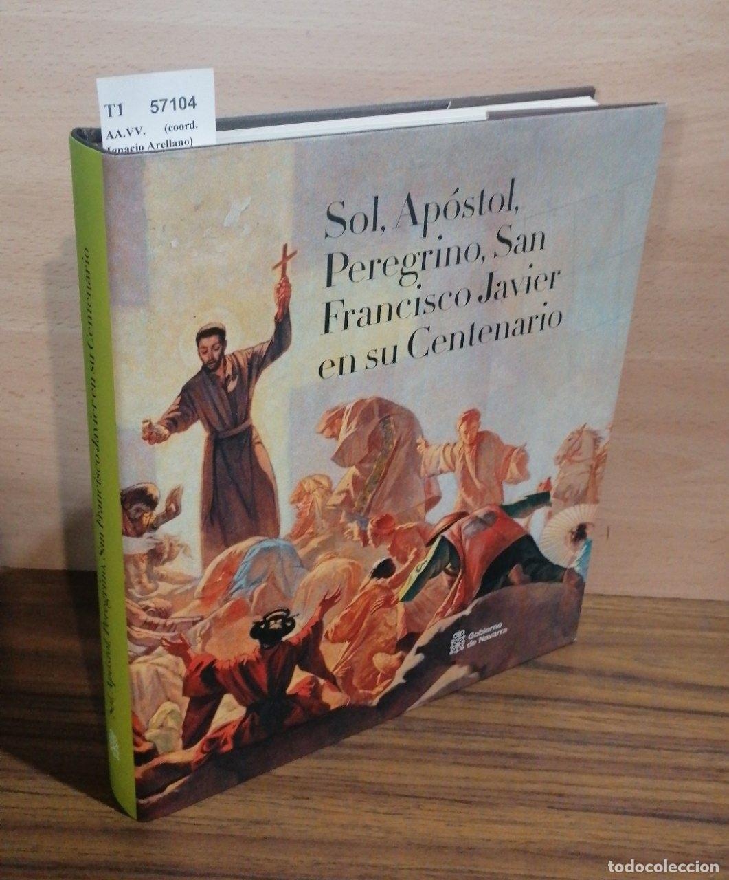 books: AA.VV. (coord. Ignacio Arellano) - Sol, ap&oacute;stol, peregrino. San Francisco Javier en su Centenario
