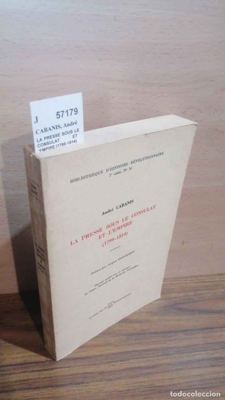 books: CABANIS, Andr&eacute; - LA PRESSE SOUS LE CONSULAT ET L&acute;EMPIRE (1799-1814)