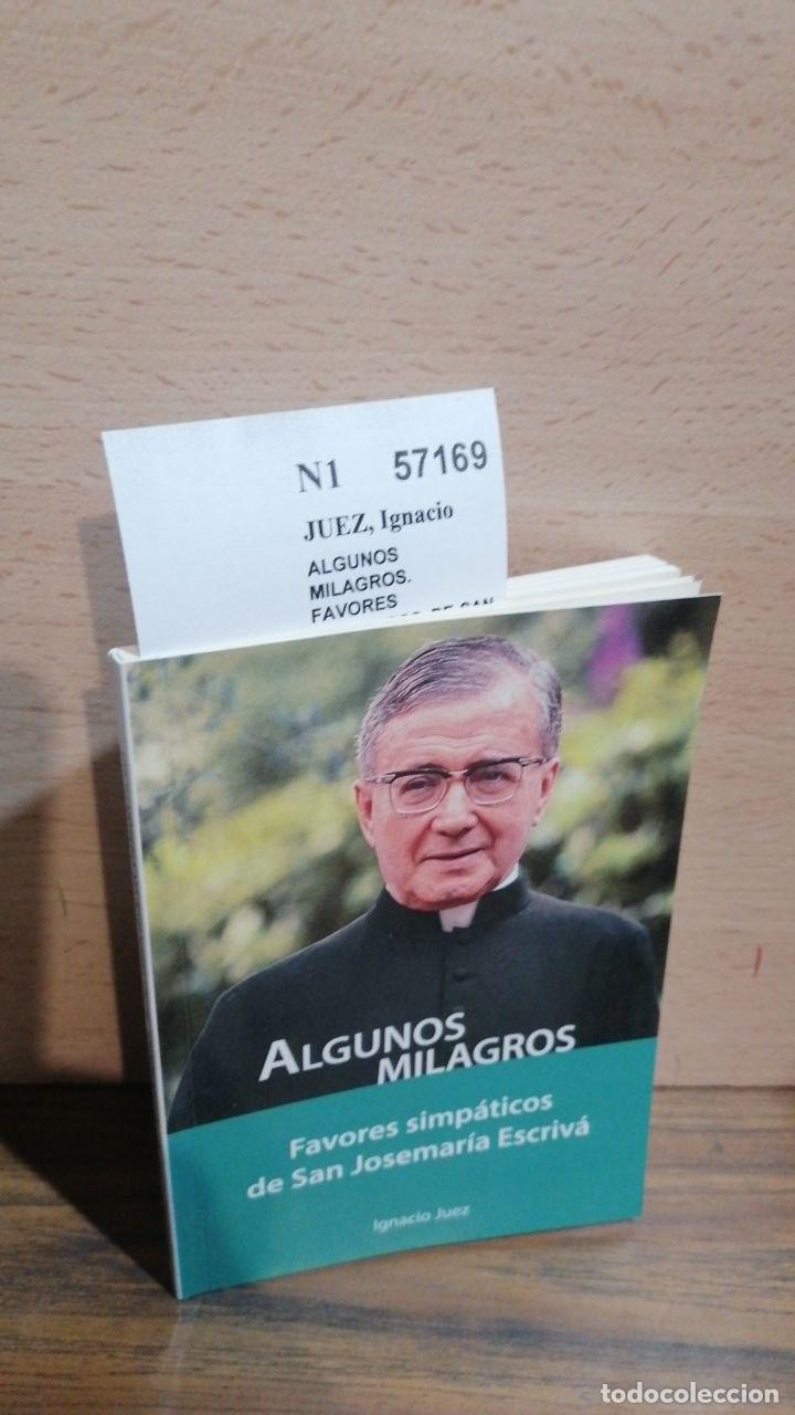 B&uuml;cher: JUEZ, Ignacio - ALGUNOS MILAGROS. FAVORES SIMPATICOS DE SAN JOSEMARIA ESCRIV&Aacute;