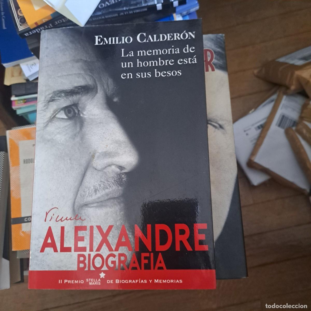 Libros: LA MEMORIA DE UN HOMBRE ESTA EN SUS BESOS. CALDERON, EMILIO. VICENTE ALEIXANDRE BIOGRAFIA MUY BUEN E