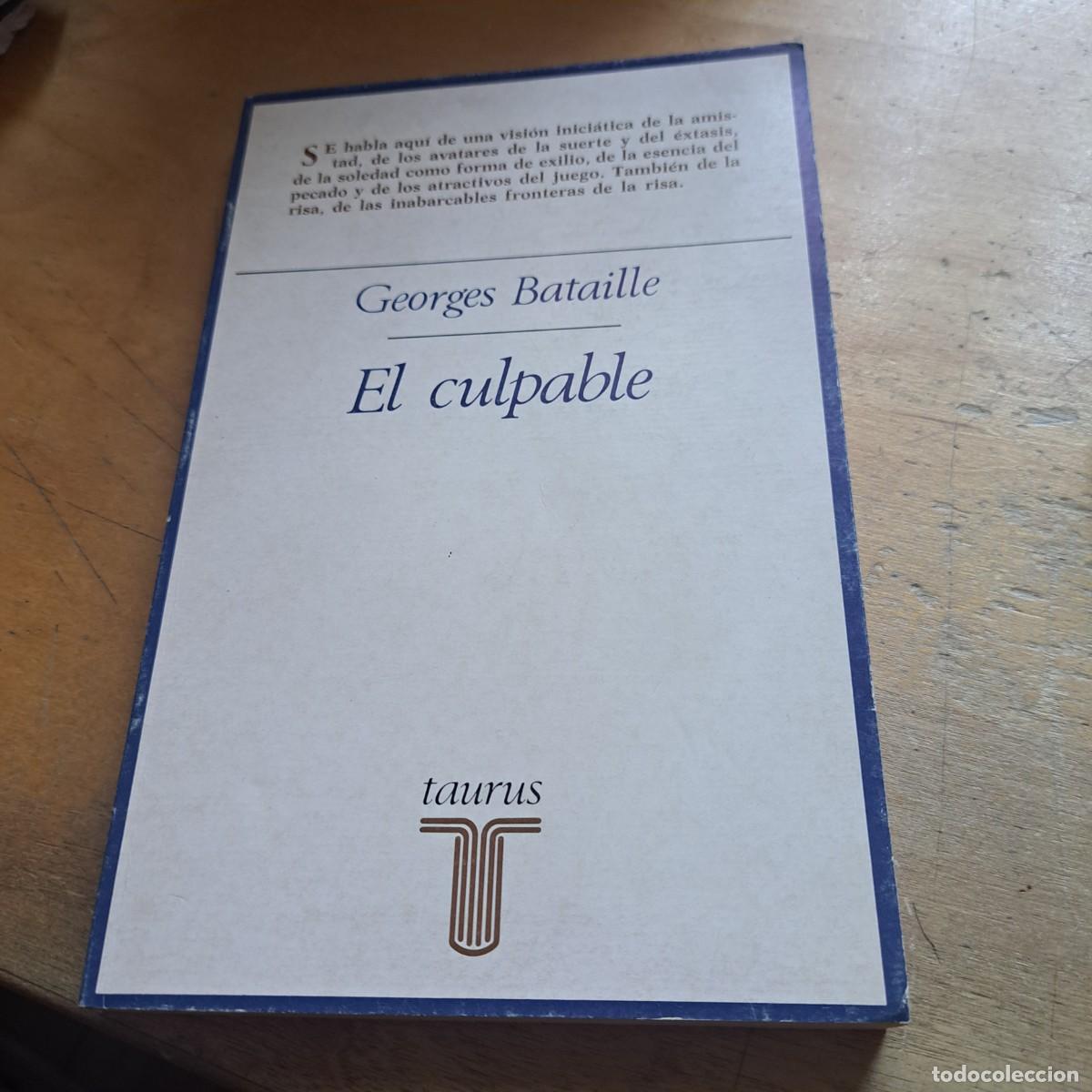 Libros: EL CULPABLE BATAILLE, GEORGES BUEN ESTADO Publicado por TAURUS, Madrid, 1981 R&uacute;stica. Condic
