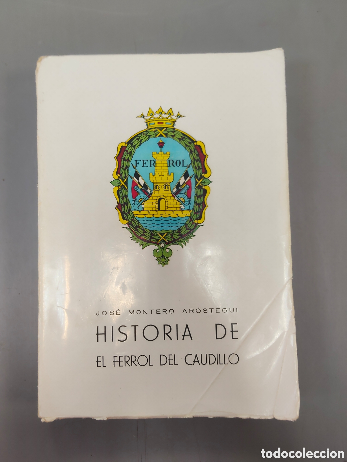 Libros: Historia del FERROL del Caudillo