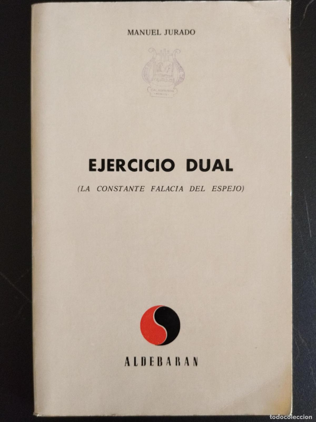 Livres: Ejercicio dual - (la constante falacia del espejo) - Manuel Jurado L&oacute;pez
