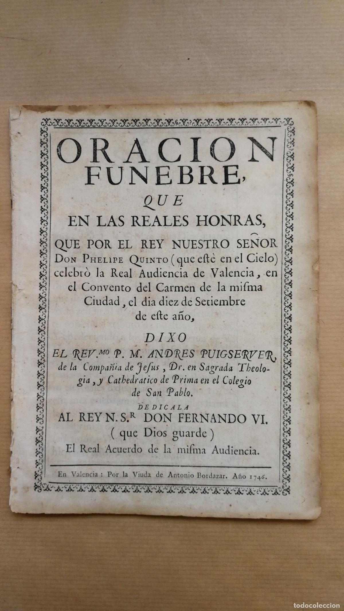 Livres: &rdquo;Oracion funebre, que en las reales honras, que por el Rey nuestro se&ntilde;or Don Phelipe Quinto ... cele