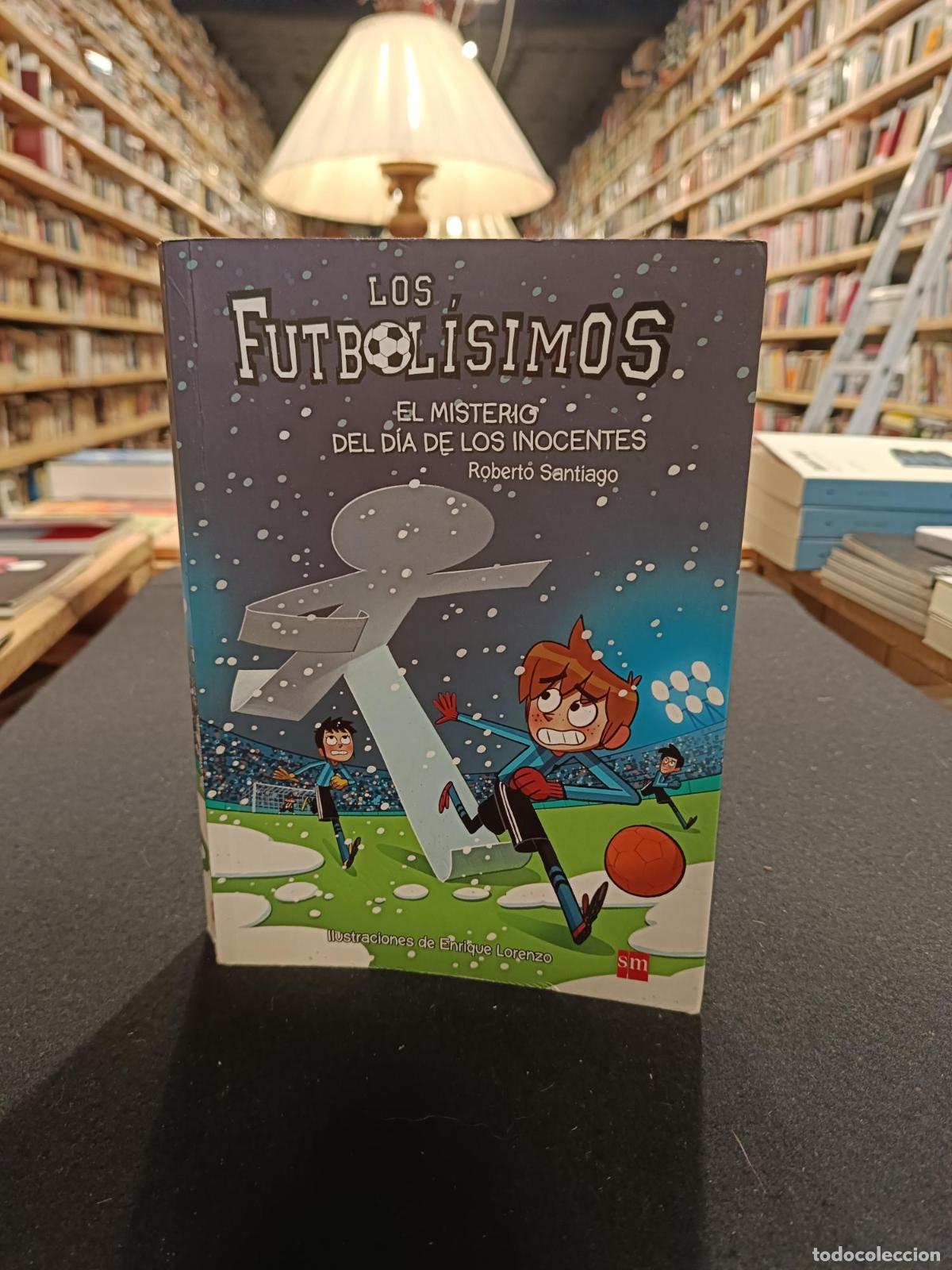 Libros: Los Futbol&iacute;simos 11: El misterio del d&iacute;a de los inocentes - Santiago, Roberto