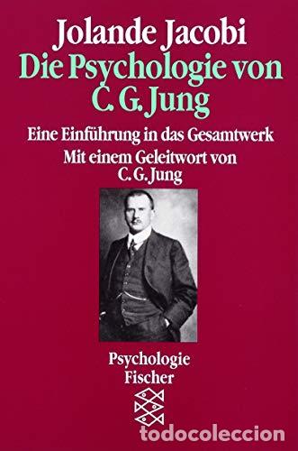 Libros: Die Psychologie von C. G. Jung: Eine Einf&uuml;hrung in das Gesamtwerk (Fischer Philosophie) - Jacobi, Jo