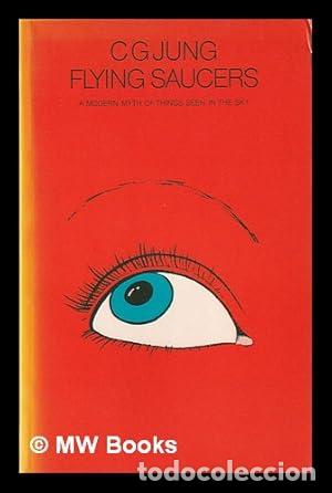 Libros: Flying saucers: a modern myth of things seen in the skies / translated from the German by R.F.C. Hul