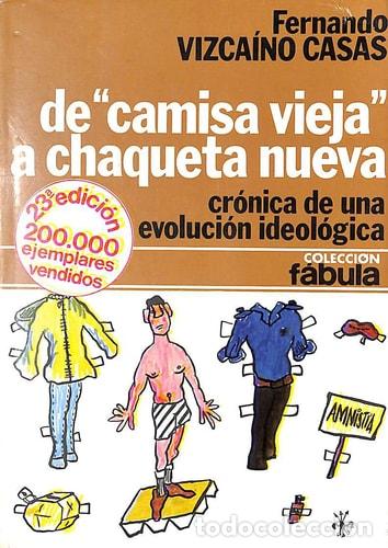 Libros: De &rdquo;camisa vieja&rdquo; a chaqueta nueva: (crónica de una evolución ideológica) (Colección Fábula ; 6