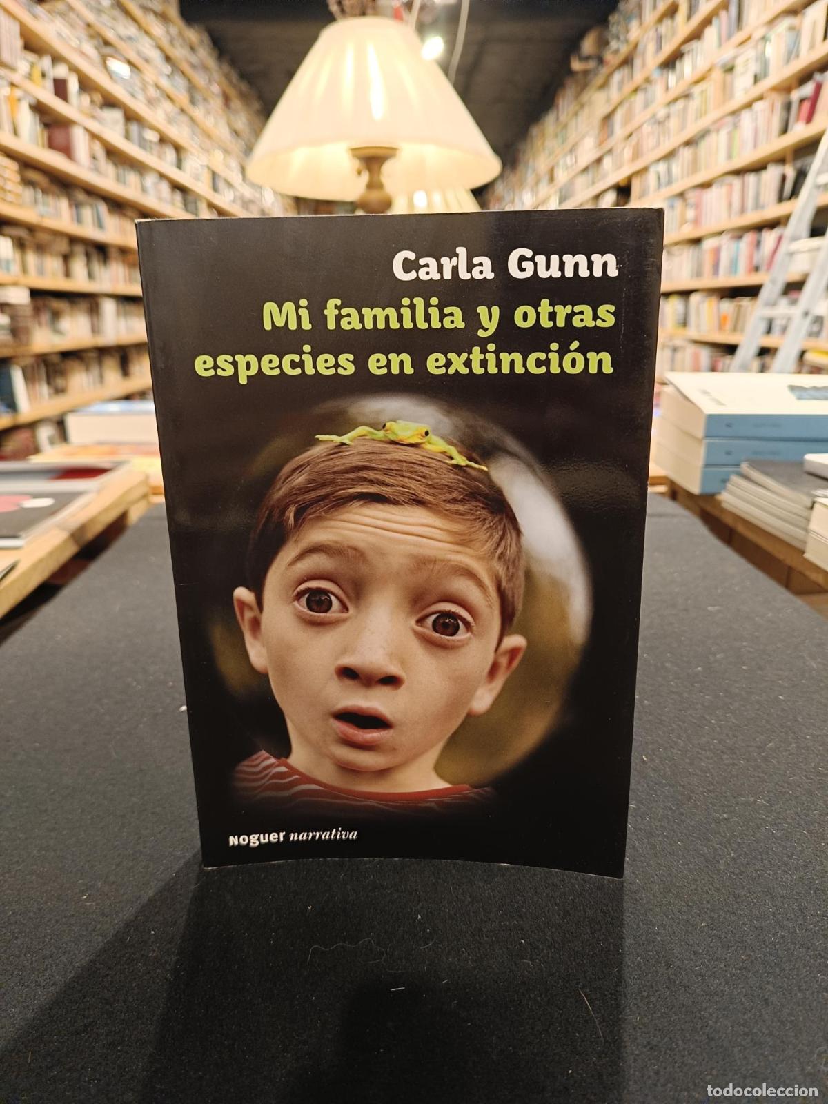 Libros: Mi familia y otras especies en extinci&oacute;n - Carla Gunn