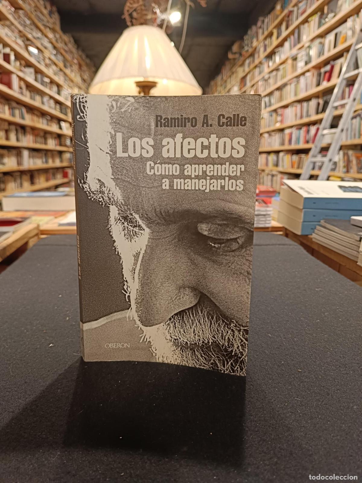 Libros: Los afectos: C&oacute;mo aprender a manejarlos (Superaci&oacute;n Personal) - Calle, Ramiro A