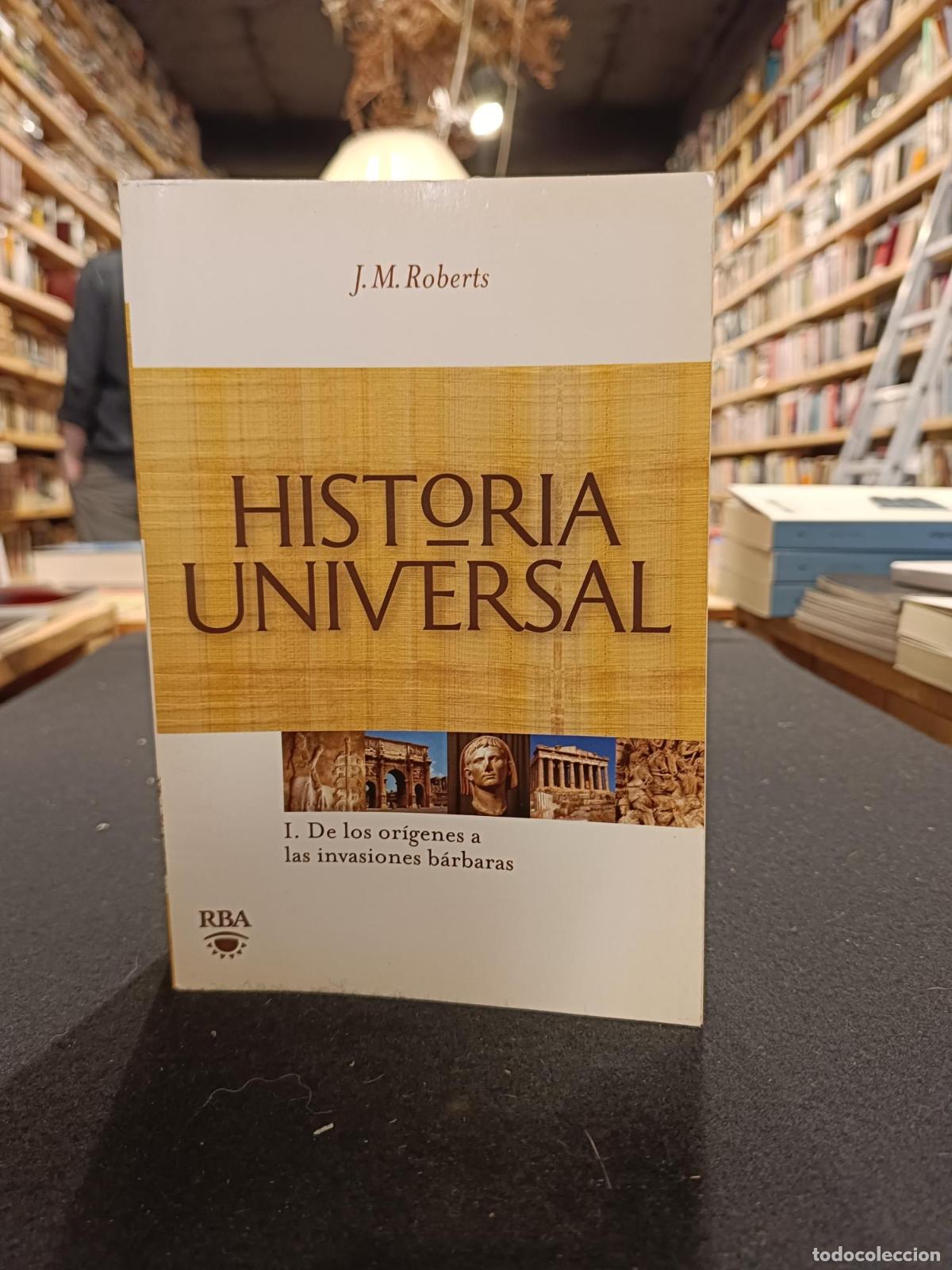 Livres: Historia Universal I. De los or&iacute;genes a las invasiones b&aacute;rbaras - J. M. Roberts