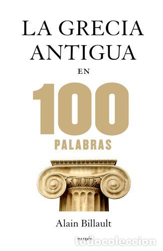 Libros: La Grecia antigua en 100 palabras - Alain Billault