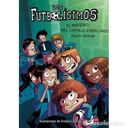 Livres: LOS FUTBOL&Iacute;SIMOS 6. EL MISTERIO DEL CASTILLO EMBRUJADO - GARCIA SANTIAGO, ROBERTO