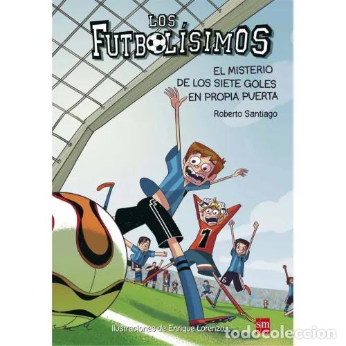 B&uuml;cher: LOS FUTBOL&Iacute;SIMOS 2. EL MISTERIO DE LOS SIETE GOLES EN PROPIA PUERTA - SANTIAGO, ROBERTO