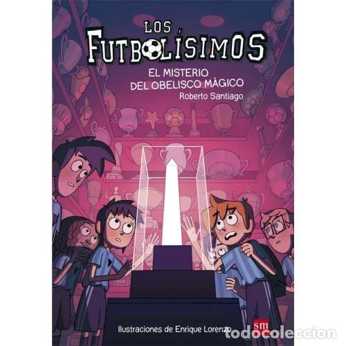 B&uuml;cher: LOS FUTBOL&Iacute;SIMOS 12. EL MISTERIO DEL OBELISCO M&Aacute;GICO - GARCIA SANTIAGO, ROBERTO