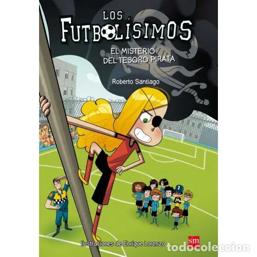 B&uuml;cher: LOS FUTBOL&Iacute;SIMOS 10. EL MISTERIO DEL TESORO PIRATA - GARCIA SANTIAGO, ROBERTO