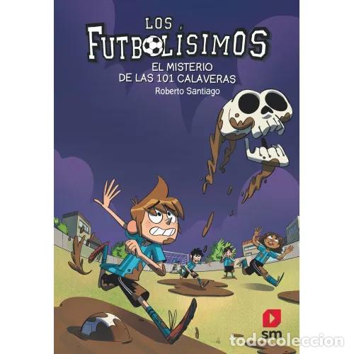 Libros: LOS FUTBOLISIMOS 15. EL MISTERIO DE LAS 101 CALAVERAS - SANTIAGO, ROBERTO