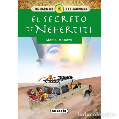Livres: EL CLUB DE LOS SABUESOS. EL SECRETO DE NEFERTITI - MA&Ntilde;ERU C&Aacute;MARA, MAR&Iacute;A