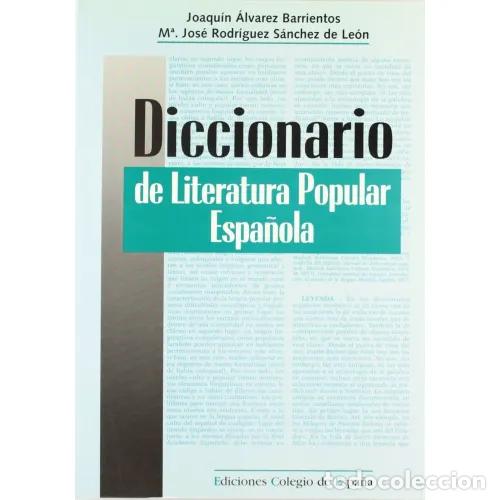 Livres: DICCIONARIO DE LITERATURA POPULAR ESPA&Ntilde;OLA - &Aacute;LVAREZ BARRIENTOS, JOAQU&Iacute;N-RODR&Iacute;GUEZ S&Aacute;NCHEZ DE LE&Oacute;N,