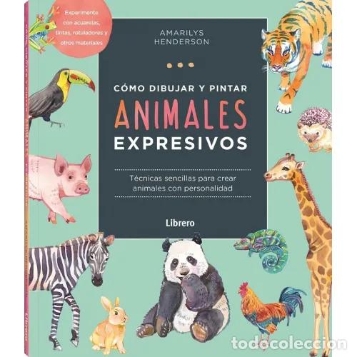 B&uuml;cher: C&Oacute;MO DIBUJAR Y PINTAR ANIMALES EXPRESIVOS - HENDERSON, AMARILY