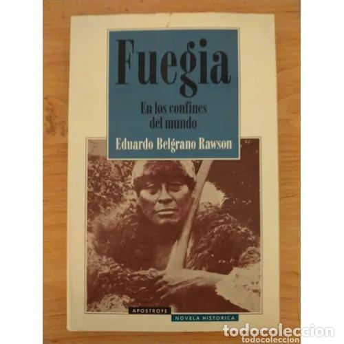 B&uuml;cher: FUEGIA. EN LOS CONFINES DEL MUNDO - BELGRADO, EDUARDO