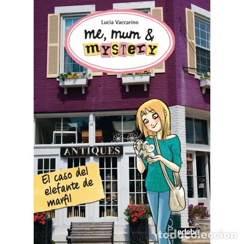 B&uuml;cher: ME, MUM & MISTERY 3. EL CASO DEL ELEFANTE DE MARFIL - VACCARINO, LUCIA