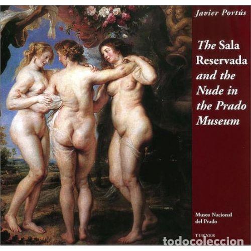 Livros em segunda m&atilde;o: THE SALA RESERVADA AND THE NUDE IN THE PRADO MUSEUM - PORT&Uacute;S, JAVIER