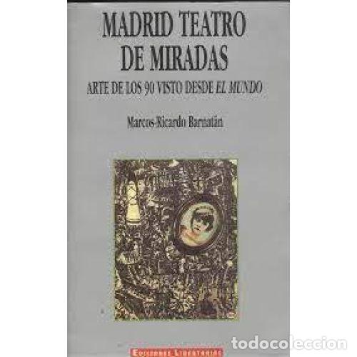 Libros: MADRID TEATRO DE MIRADAS - BARNAT&Aacute;N, MARCOS - Foto 1
