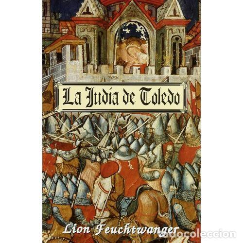Libros: LA JUD&Iacute;A DE TOLEDO - FEUCHTWANGER, LION - Foto 1