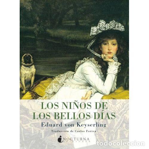 Libros: LOS NI&Ntilde;OS DE LOS BELLOS D&Iacute;AS - KEYSERLING, EDUARD VON