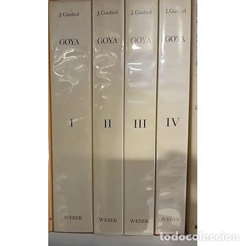 Libros: GOYA. 1746-1828. BIOGRAPHIE, ANALYSE CRITIQUE ET CATALOGUE DES PEINTURES. 4 TOMOS - GUDIOL, JOS&Eacute;