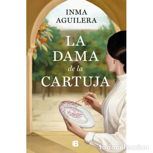 Libros: LA DAMA DE LA CARTUJA - AGUILERA, INMA