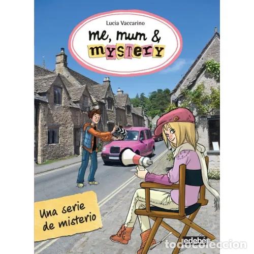 Libros: ME, MUM & MYSTERY 5. UNA SERIE DE MISTERIO - VACCARINO, LUCIA